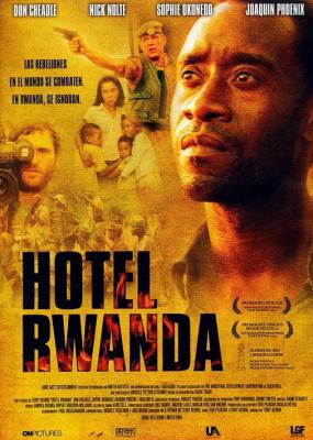 Hotel Rwanda : Pedrada en los dientes a Occidente , term&oacute;metro de la miseria humana universal